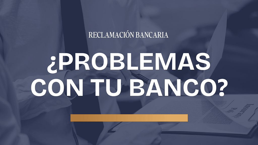 ¿Cómo hacer una reclamación bancaria en España?