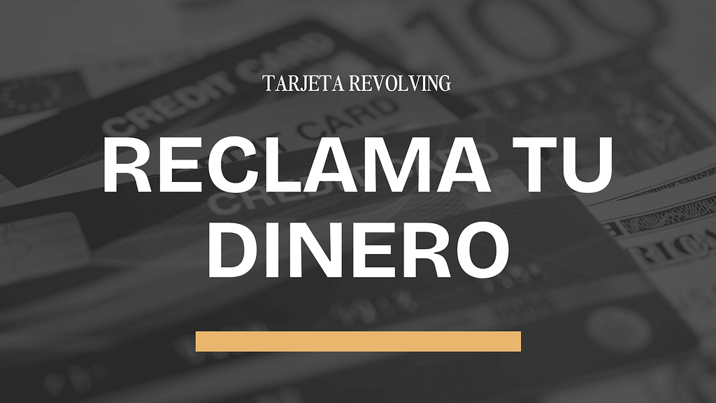 Reclama tu tarjeta revolving